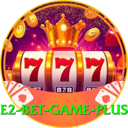 E2 Bet Game Casino Official v2.2.9 - 2
